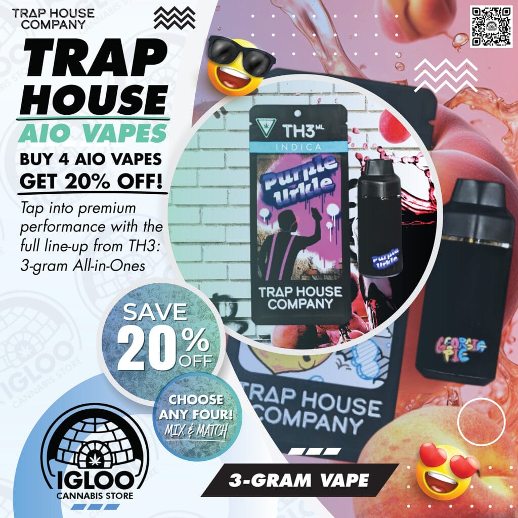 GLACIER Igloo Cannabis Store April Deals 3 TrapHouse AIO Vapes square v2 GLACIER Igloo Cannabis Store April Deals 3 TrapHouse AIO Vapes square v2