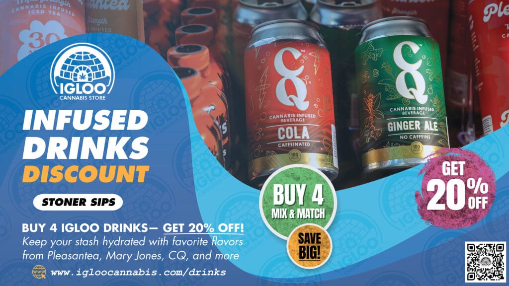 GLACIER Igloo Cannabis Store April Promos 2 Drinks v2 GLACIER Igloo Cannabis Store April Promos 2 Drinks v2